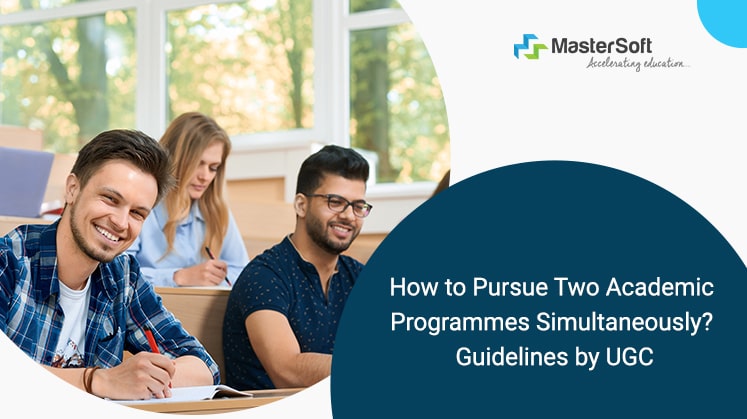 How to Pursue Two Academic Programmes Simultaneously? Guidelines by UGC